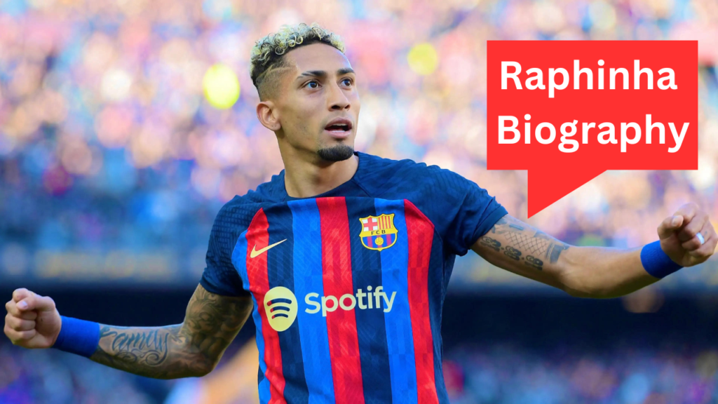 Raphinha Biography: Age, Wife, Parents, Religion, Nationality and Net Worth
